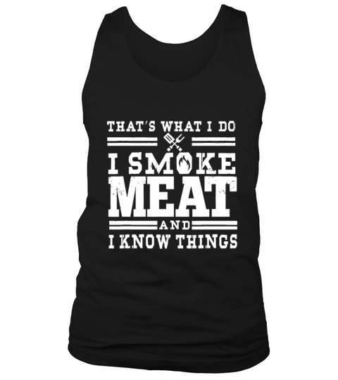I Smoke Meat And I Know Things Funny BBQ Chef Gril Tank Top Unisex