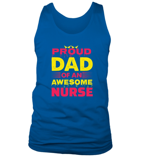 Proud dad of an awesome nurse Tank Top Unisex