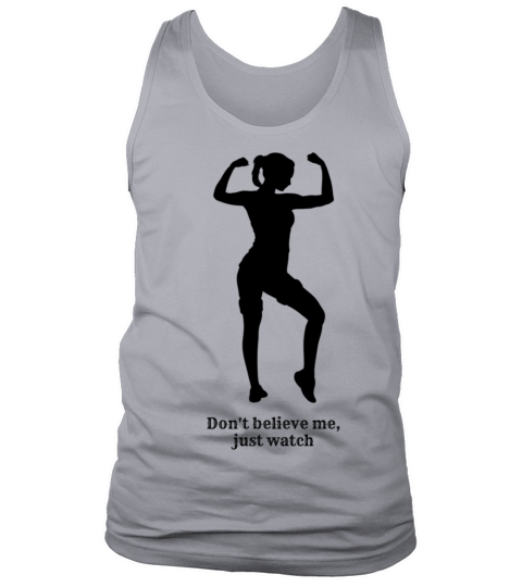 Womens Vintage Sport don’t believe me just watch Tank Top Unisex