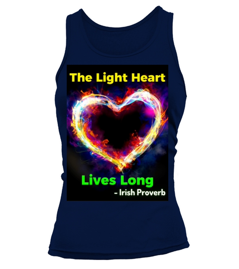 Irish Proverb - The Light Heart Lives Long Tank top Woman