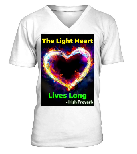 Irish Proverb - The Light Heart Lives Long V-Neck T-shirt