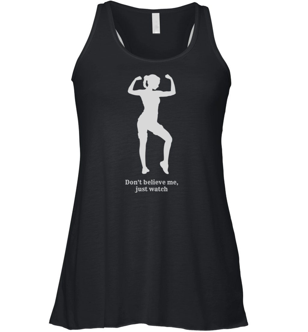 Womens Vintage Sport don’t believe me just watch Women's Flowy Tank Top