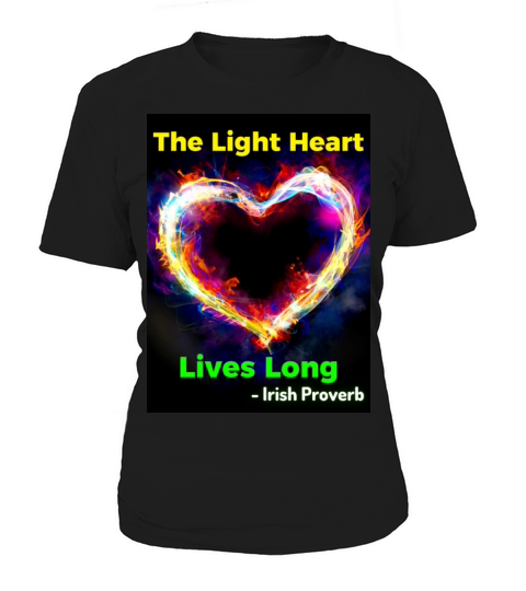Irish Proverb - The Light Heart Lives Long Women's T-Shirt