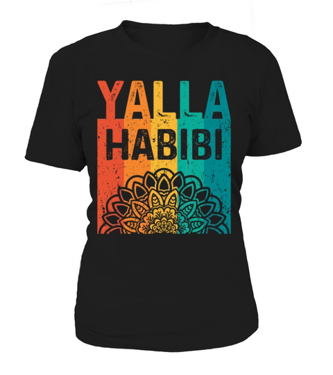 Yalla Habibi lets go my friend Arabic Women's T-Shirt