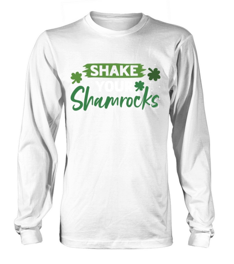 Funny Irish Saint Patricks Day Shake Your Long sleeved Unisex