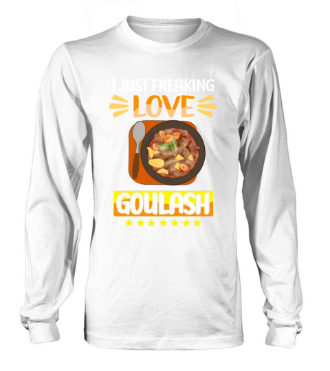 Goulash Food Lover Hungarian Goulash Long sleeved Unisex