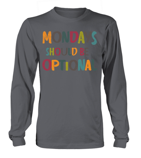 Monday should be optional vintage Long sleeved Unisex