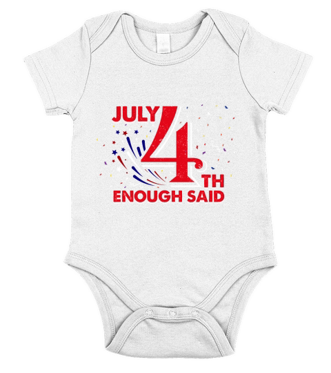 July 4th Enough Said Independence Short Sleeve Baby One-Piece