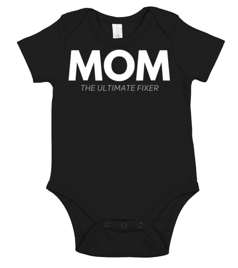 Mom the ultimate Fixer Short Sleeve Baby One-Piece