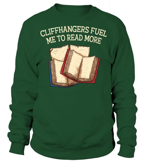 Cliffhangers Fuel Me Funny Book Lover Humor Bookwo Sweatshirt Unisex