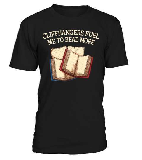 Cliffhangers Fuel Me Funny Book Lover Humor Bookwo T-Shirt Unisex