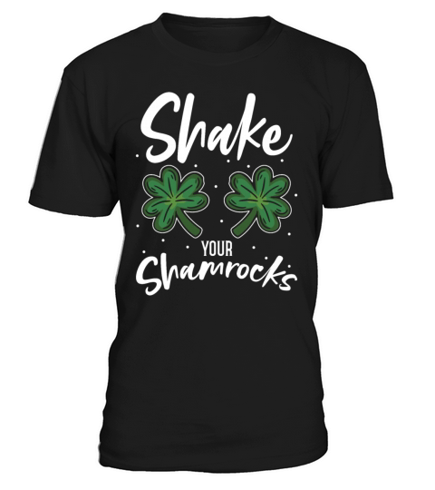 Funny Irish Saint Patricks Day Shake Your T-Shirt Unisex