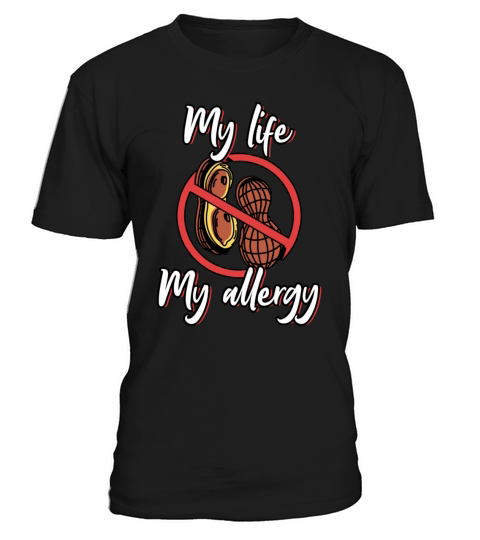 My Life My Allergy Peanut Allergic T-Shirt Unisex