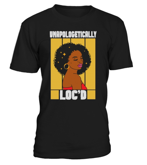 Unapologetically Locd Black History Juneteenth T-Shirt Unisex