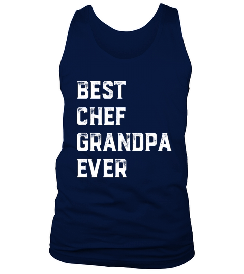 Best Chef Grandpa Ever Chef Cook Grandpa Old Grand Tank Top Unisex