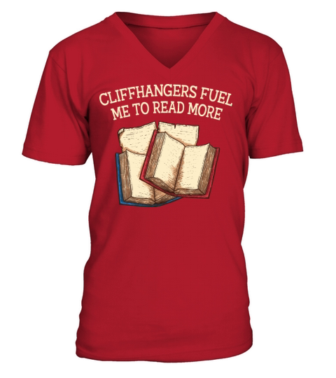 Cliffhangers Fuel Me Funny Book Lover Humor Bookwo V-Neck T-shirt