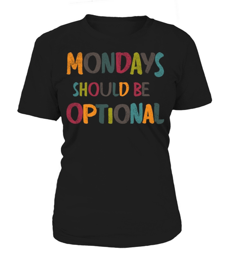 Monday should be optional vintage Women's T-Shirt