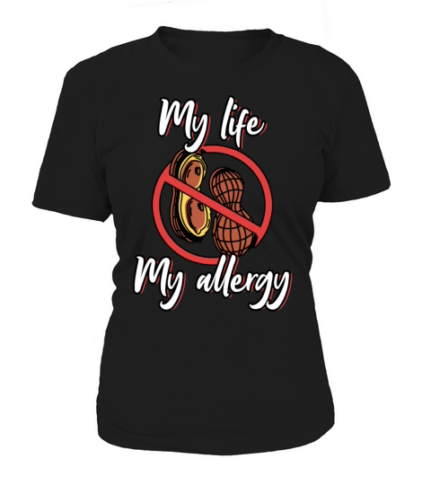 My Life My Allergy Peanut Allergic Women's T-Shirt