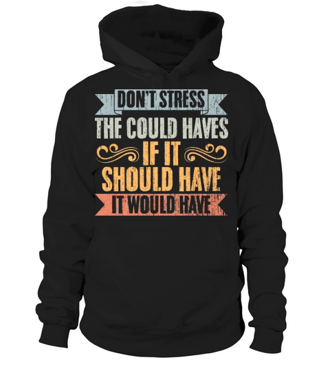 Vintage Dont Stress The Could Haves Manifesting Hoodie Unisex