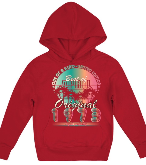 April 1973 birthday April 1973 gift Kids Hoodie