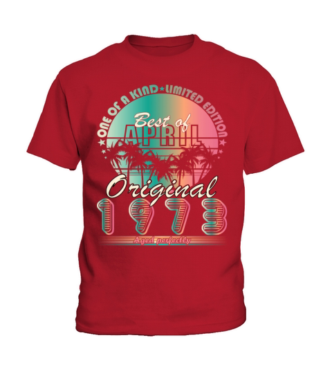 April 1973 birthday April 1973 gift Kids T-Shirt