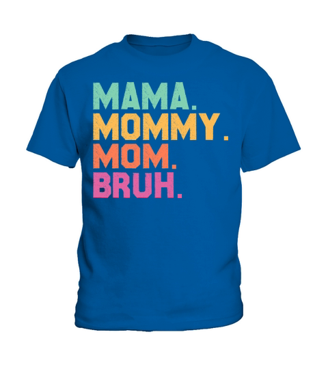 Mama Mommy Mom Bruh Mother’s Day Vintage Kids T-Shirt