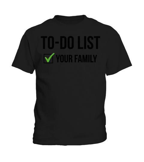 to do list your familt Funny Trash Talk tee Kids T-Shirt