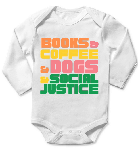 Books and coffee and dogs and social justice Long Sleeve Baby One-Piece