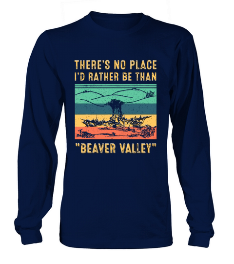 Vintage Theres No Place Id Rather Be Than Beaver Long sleeved Unisex