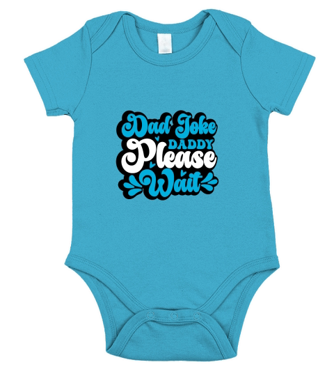 Dad Joke Daddy Please Wait Short Sleeve Baby One-Piece