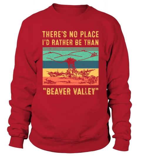 Vintage Theres No Place Id Rather Be Than Beaver Sweatshirt Unisex