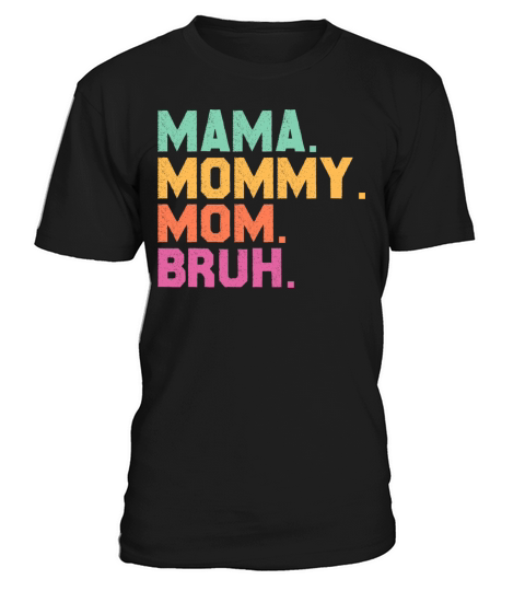 Mama Mommy Mom Bruh Mother’s Day Vintage T-Shirt Unisex