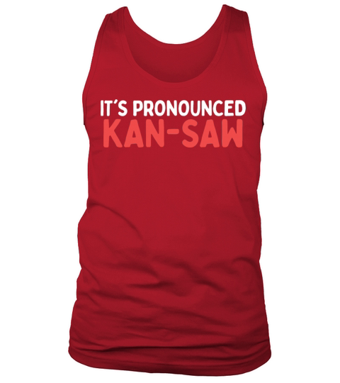 It’s Pronounced Kan-Saw Tank Top Unisex