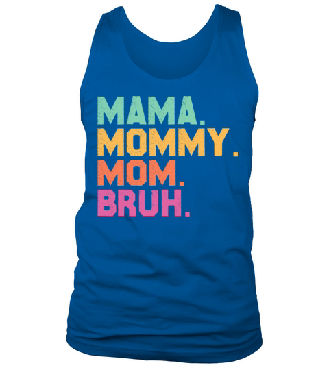 Mama Mommy Mom Bruh Mother’s Day Vintage Tank Top Unisex