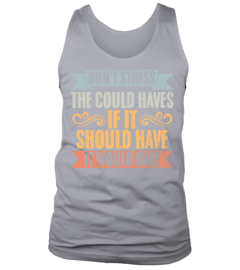 Vintage Dont Stress The Could Haves Manifesting Tank Top Unisex