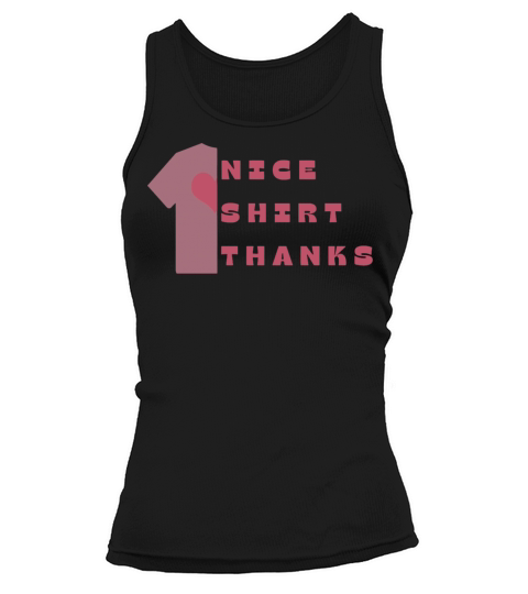 Nice shirt thanks Tank top Woman