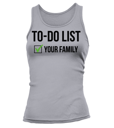 to do list your familt Funny Trash Talk tee Tank top Woman