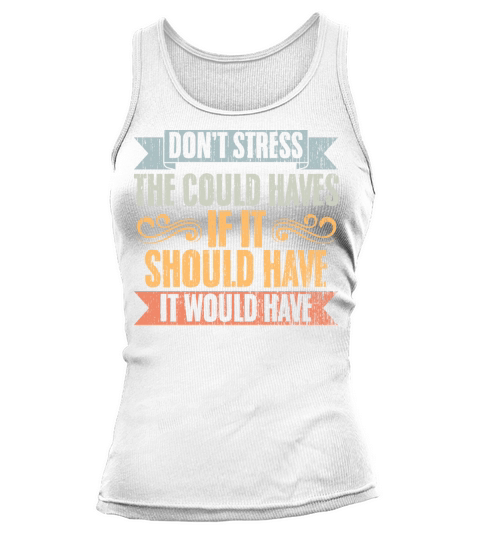 Vintage Dont Stress The Could Haves Manifesting Tank top Woman