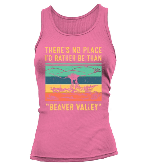 Vintage Theres No Place Id Rather Be Than Beaver Tank top Woman