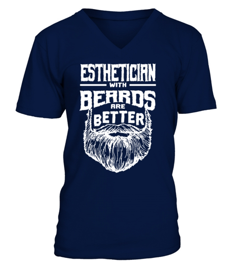 Esthetician with Beards are Better Skin Therapist V-Neck T-shirt