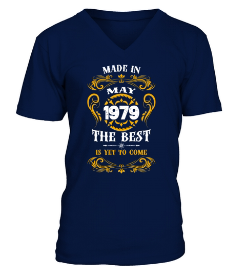 Made In May 1979 The Best V-Neck T-shirt
