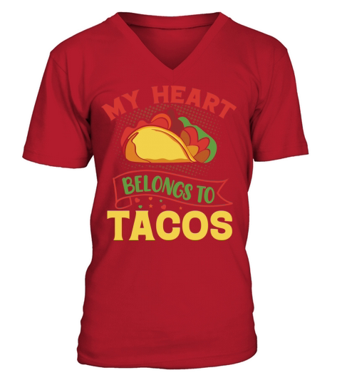 My Heart Belongs To Tacos V-Neck T-shirt