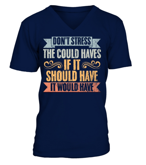 Vintage Dont Stress The Could Haves Manifesting V-Neck T-shirt