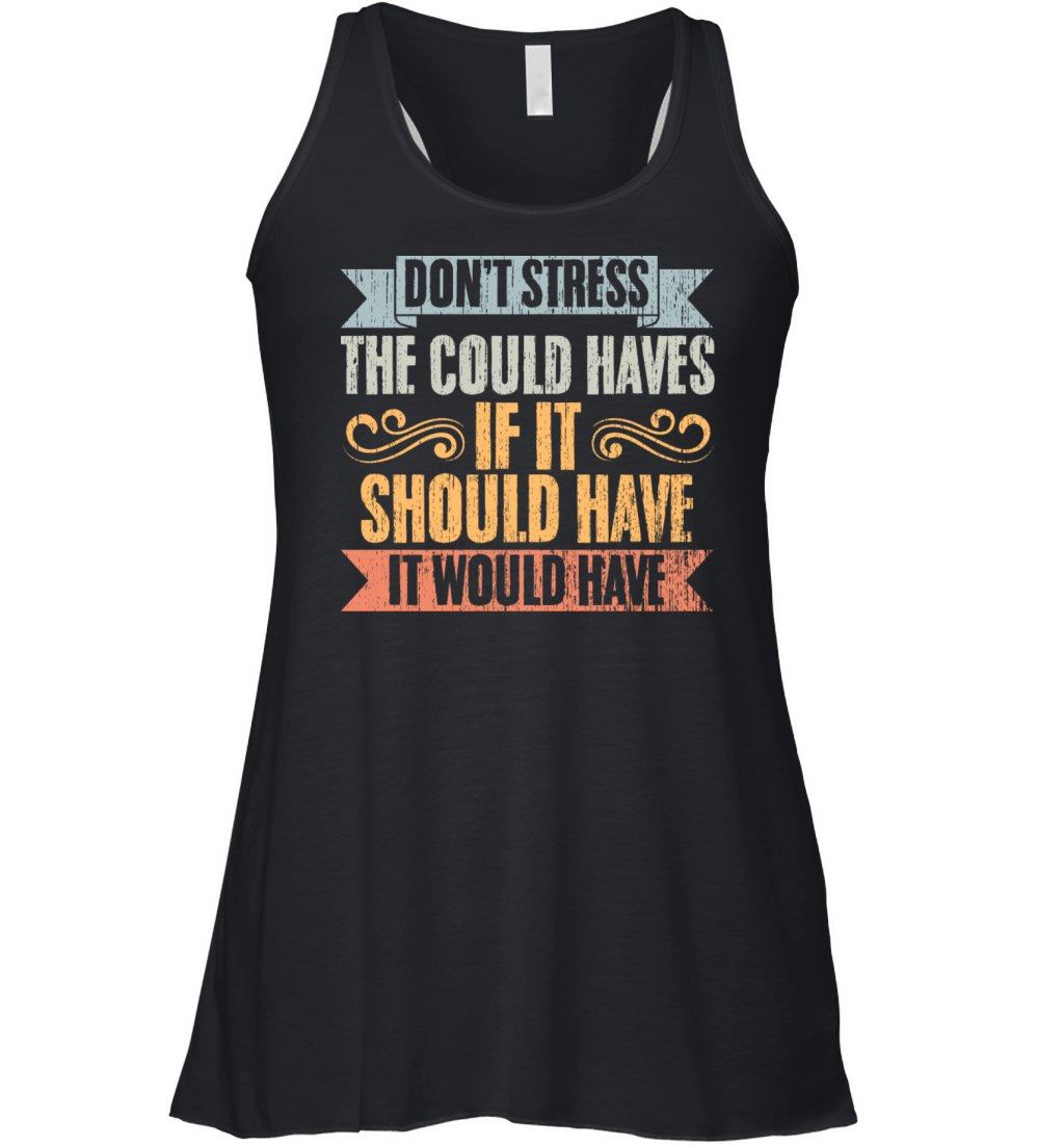 Vintage Dont Stress The Could Haves Manifesting Women's Flowy Tank Top