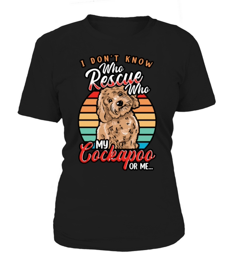 Cockapoo - Im Not Sure Who Rescued Who Women's T-Shirt