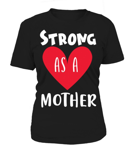 Strong as a mother Women's T-Shirt