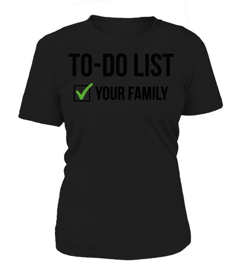 to do list your familt Funny Trash Talk tee Women's T-Shirt