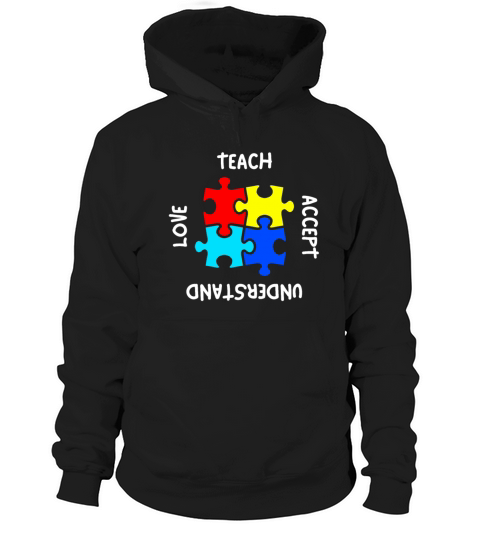 Autism Teacher Teach Accept Understand Love Hoodie Unisex