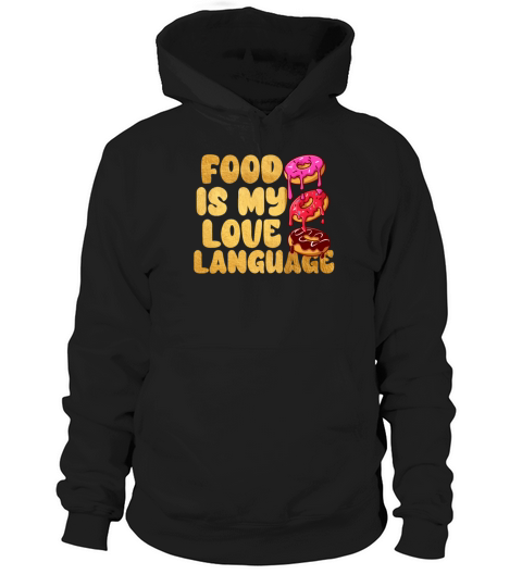 Food Is My Love Language Hoodie Unisex