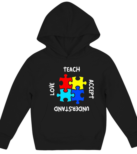 Autism Teacher Teach Accept Understand Love Kids Hoodie